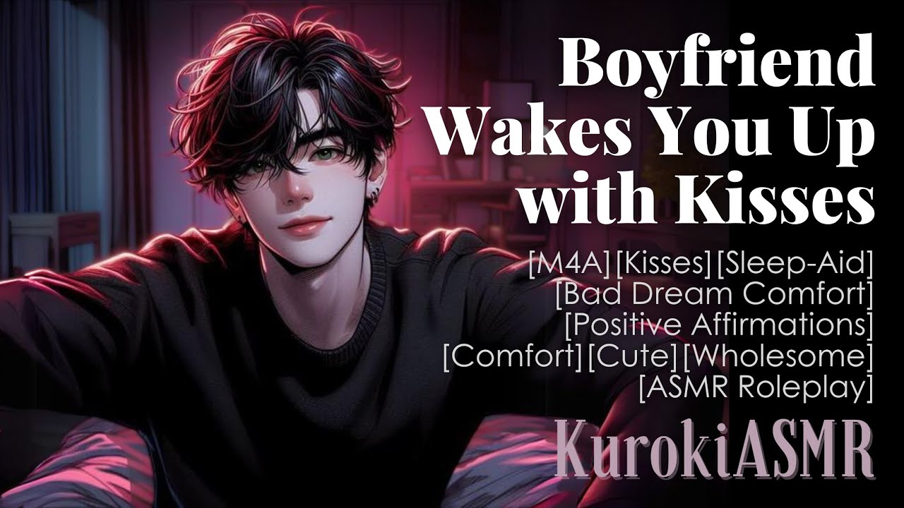 Boyfriend Wakes You Up with Kisses [M4A][Kisses][Sleep-Aid][Positive Affirmations][Comfort][ASMR RP]