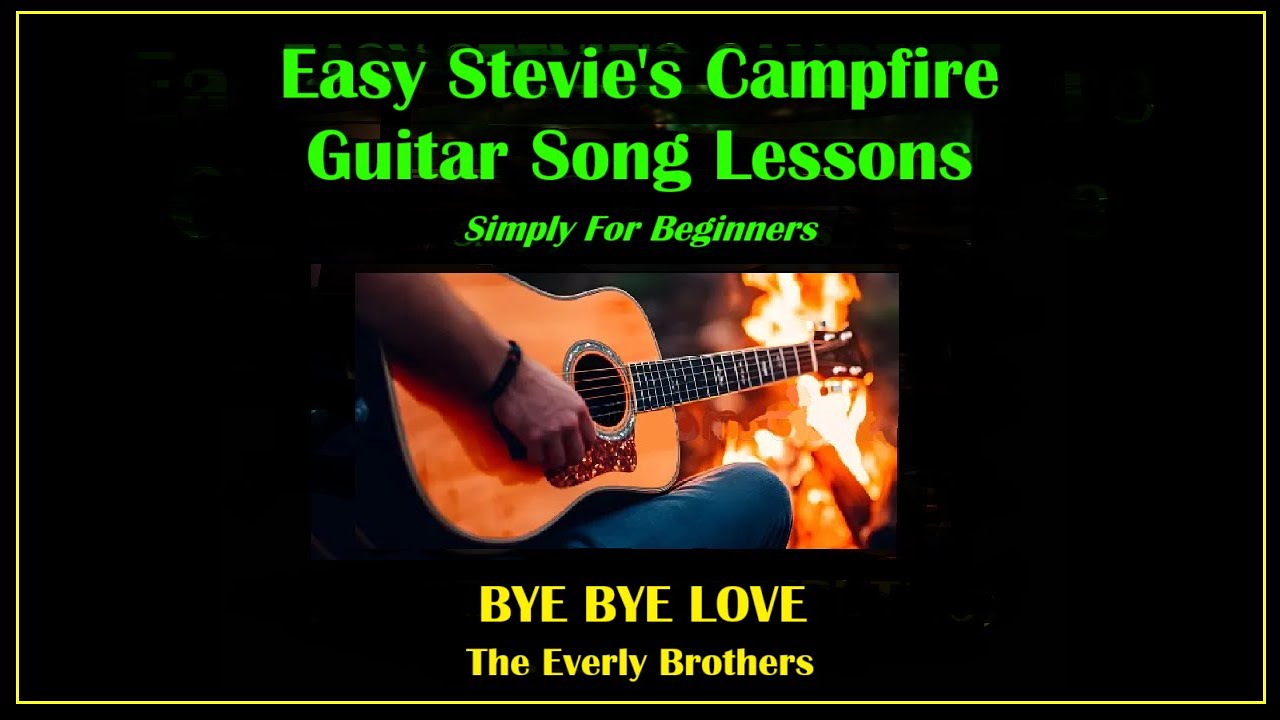 Bye Bye Love | Easy Campfire Guitar Song Lesson for Beginners