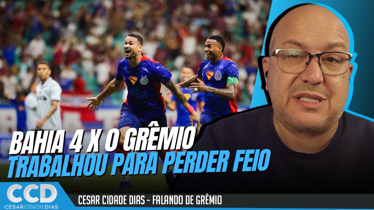Bahia 4 x 0 Gr&ecirc;mio: um trabalho vexat&oacute;rio em Salvador 