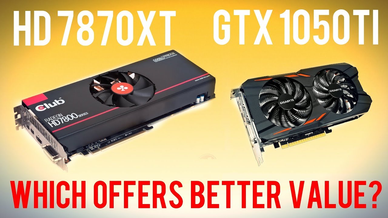 HD #7870XT vs GTX #1050Ti: Tahiti LE vs Pascal #GP107 - Which is better value?