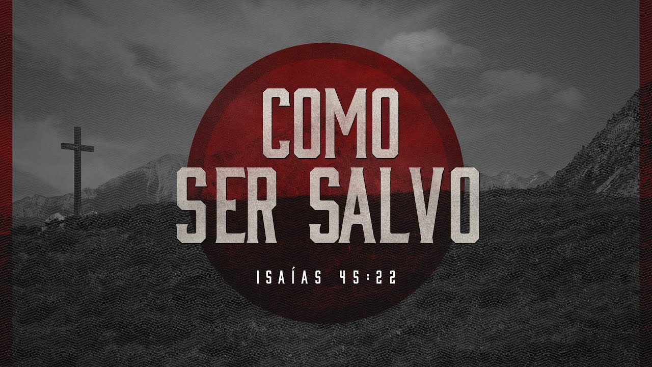 Como Ser Salvo (Predicación Bautista, Fundamental)