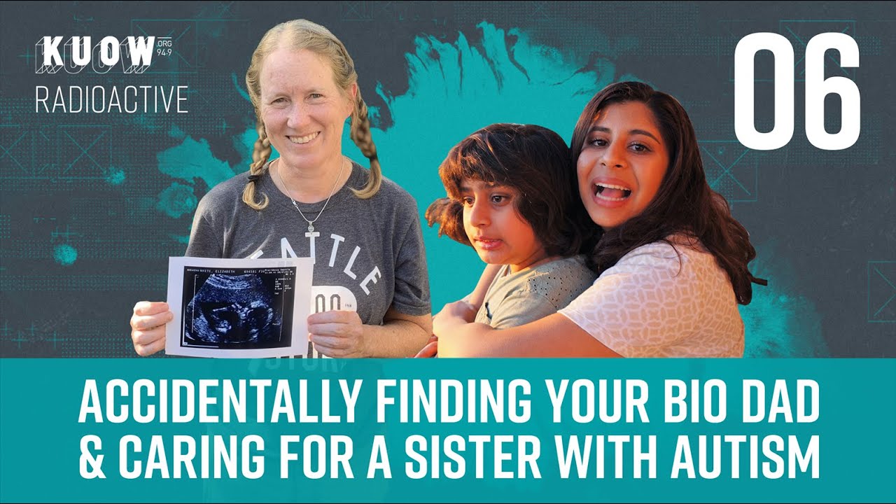 Accidentally finding your bio dad and caring for a sister with autism (Ep6)