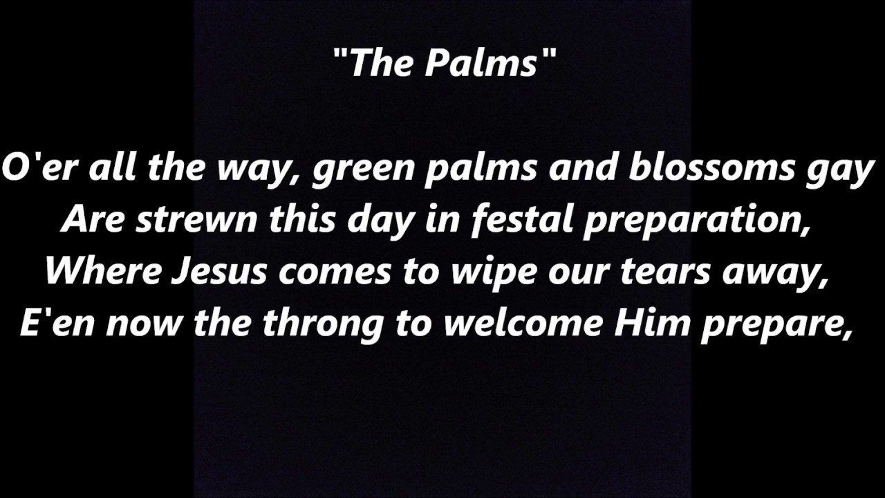 THE PALMS Faure Lyrics Words text Palm Sunday Easter Hymn sing along French Les Rameux psalm