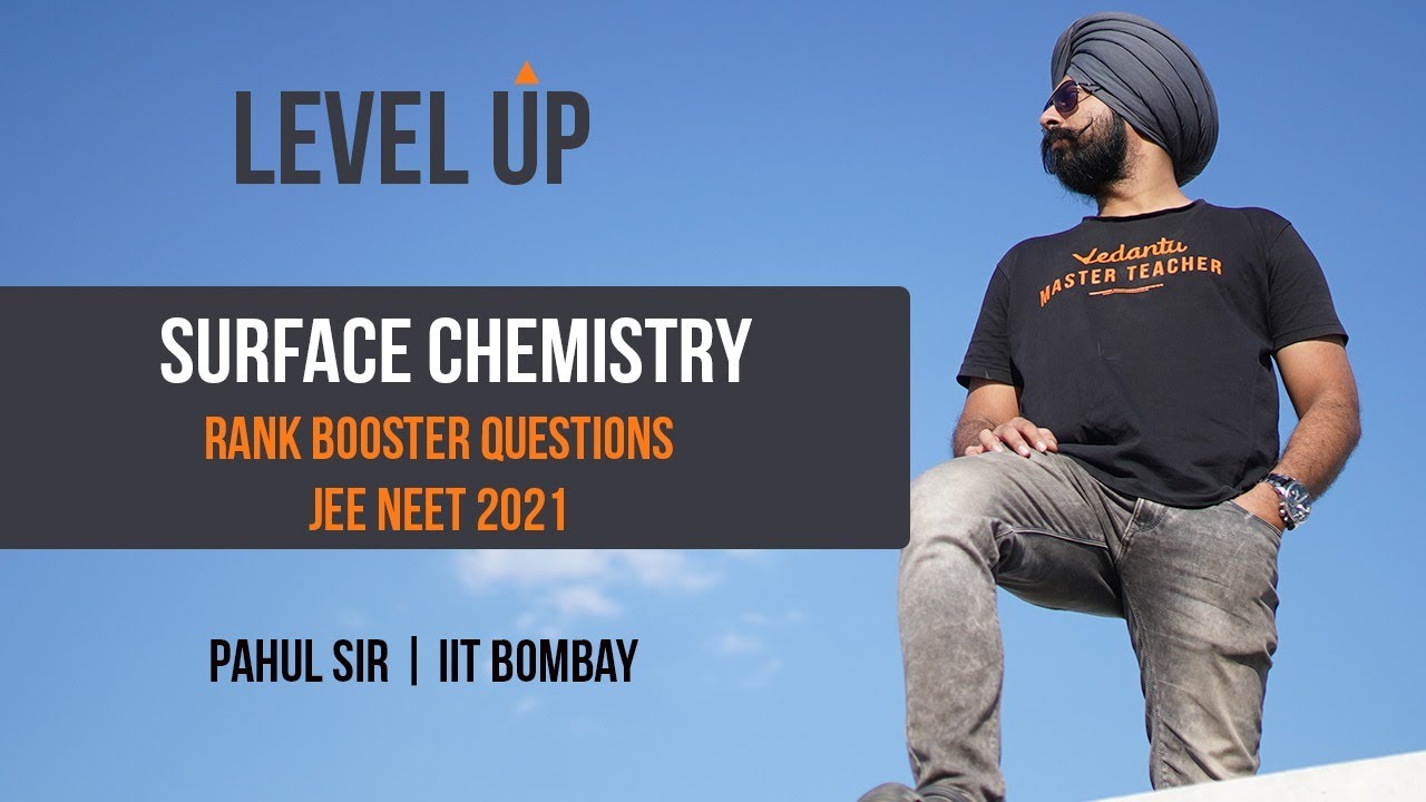 Surface Chemistry - Rank Boosting Questions - Level UP - JEE NEET 2021 | Pahul Sir