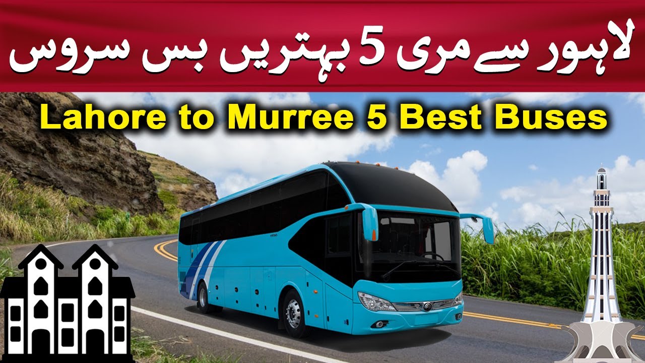 Lahore to Murree 5 Best Buses | Top Buses Lahore to Murree | Booking & Ticket Price | @PK BUSES