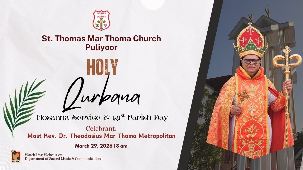 HOSANNA SUNDAY HOLY QURBANA & 131ST PARISH DAY | ST. THOMAS MAR THOMA CHURCH PULIYOOR |