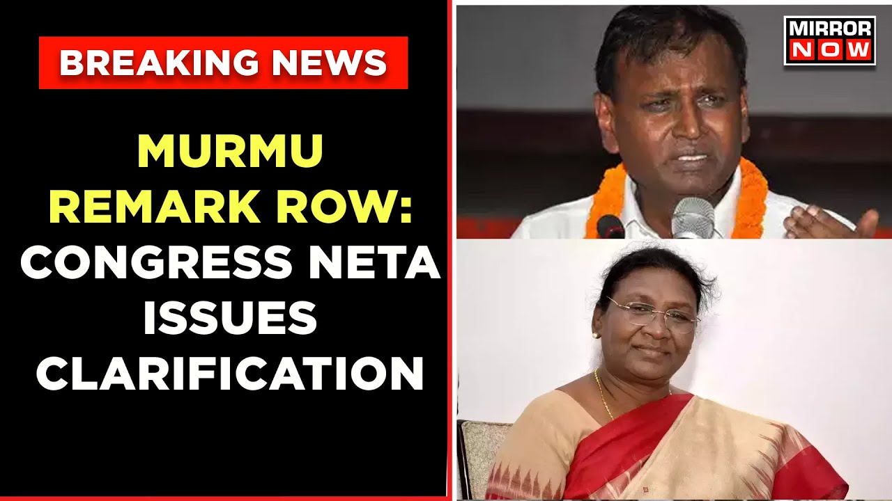 After Controversial Remark On President Murmu, Congress Neta Now Issues Clarification | Breaking