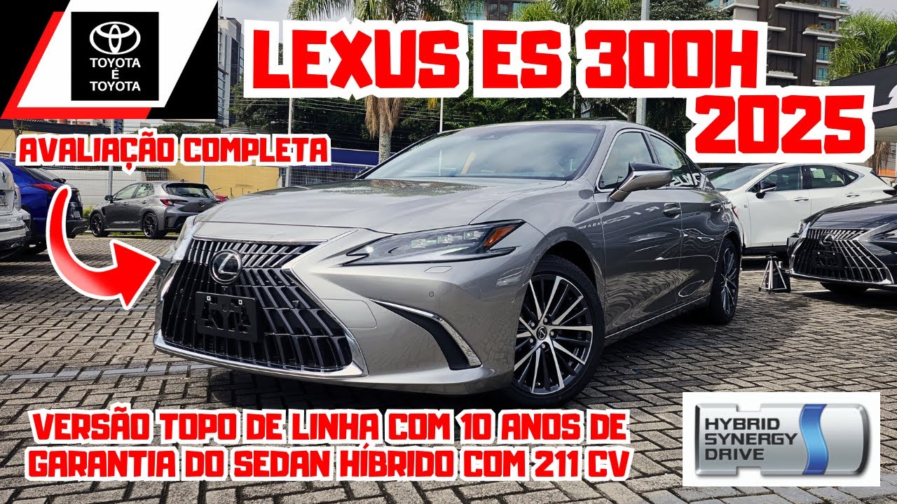 NOVO LEXUS ES 300H 2025 HYBRID | O Sedan de Luxo com 10 Anos de Garantia 🚘🚀🔥