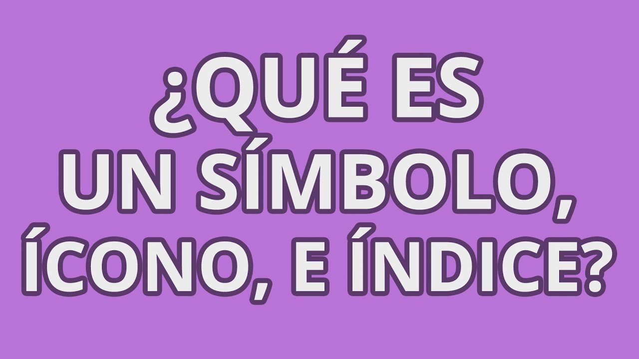 &Iacute;cono, &iacute;ndice y s&iacute;mbolo (Peirce) - Ling&uuml;&iacute;stica - Educatina
