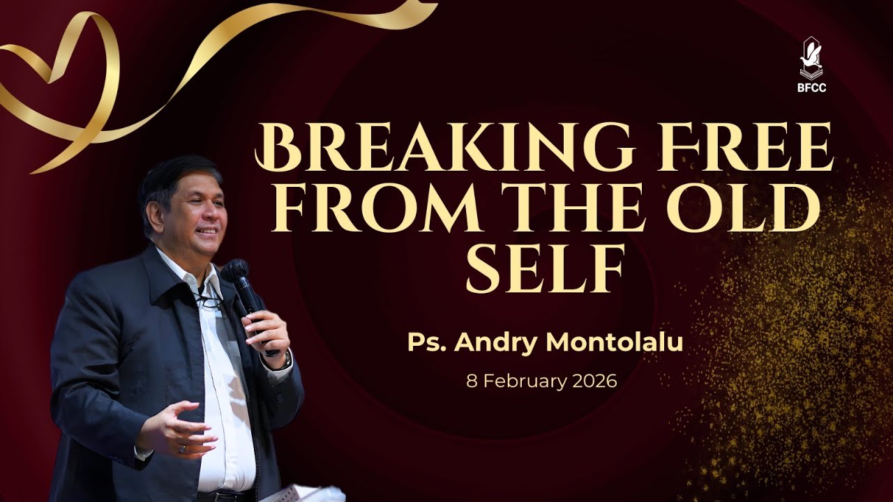Breaking Free From The Old Self | Ps. Andry Montolalu