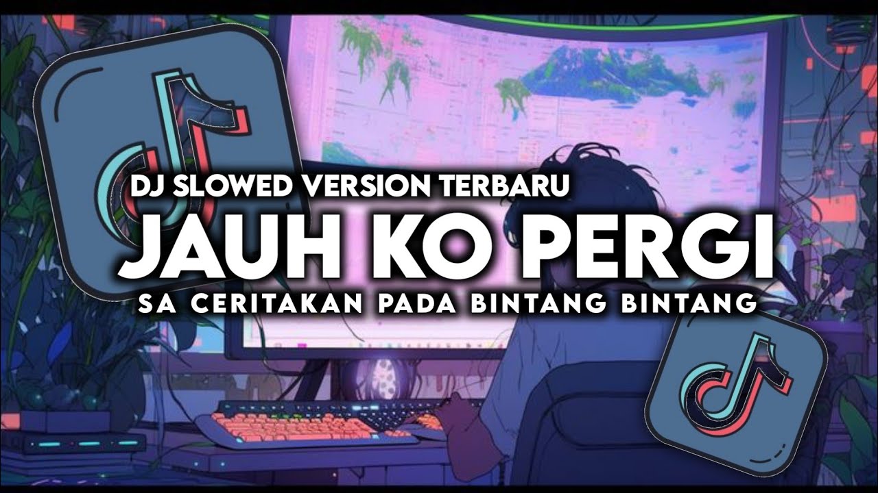 DJ JAUH KO PERGI SLOWED REVERB KONDANG REMIX VIRAL TIKTOK TERBARU