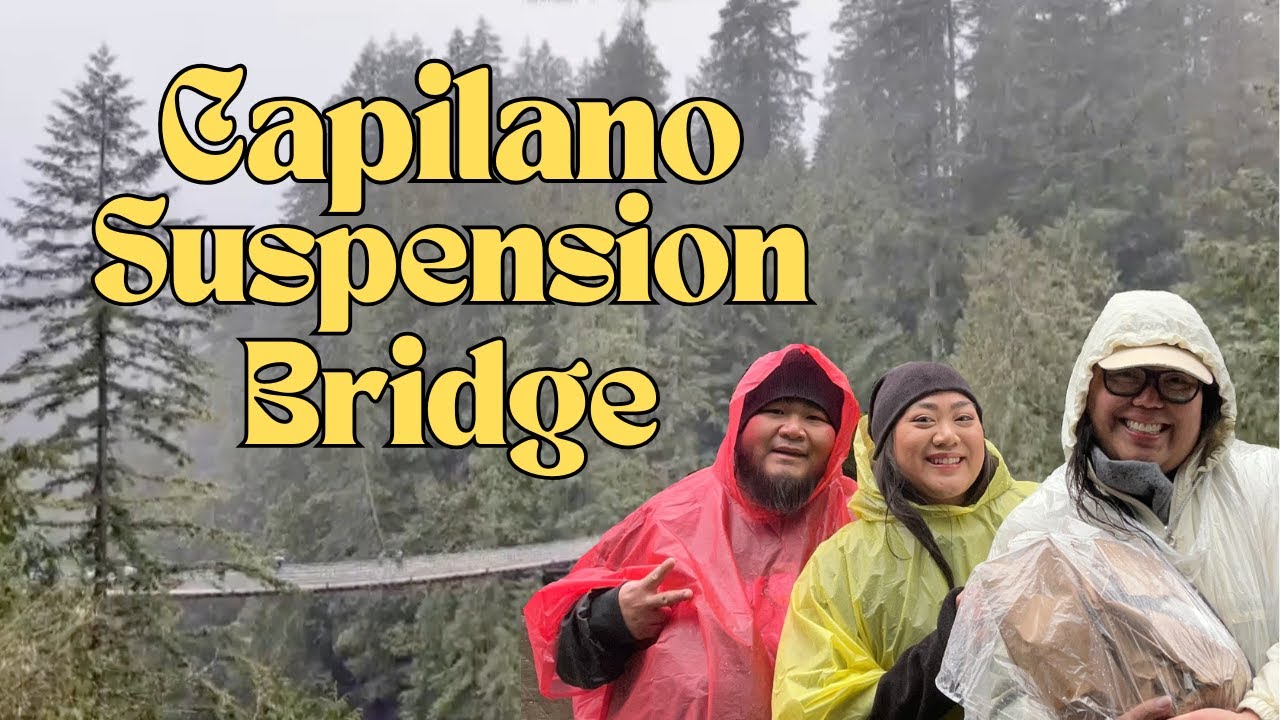 Vancouver's Capilano Bridge - IN THE RAIN!!!