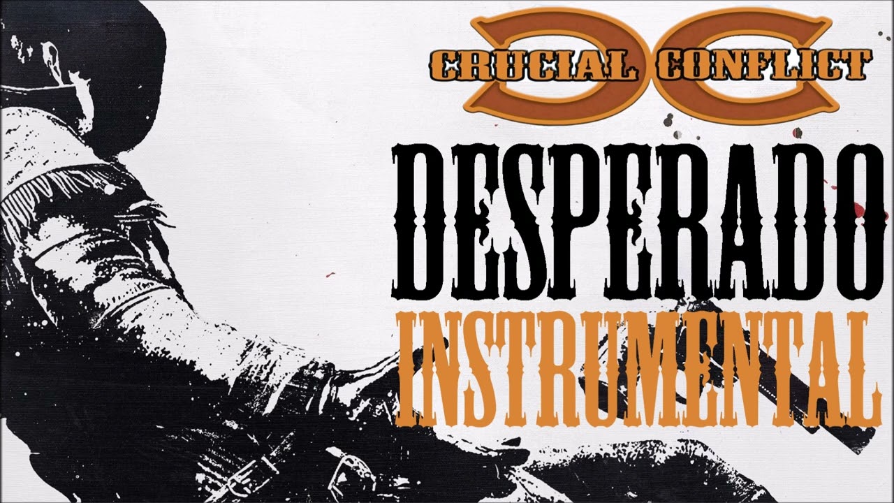 Crucial Conflict - Desperado (instrumental)