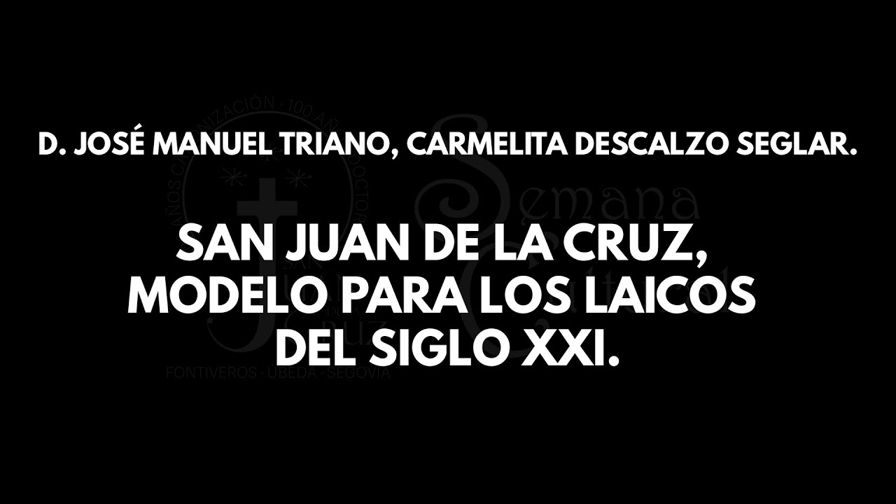 San Juan de la Cruz, modelo para los laicos del siglo XXI.