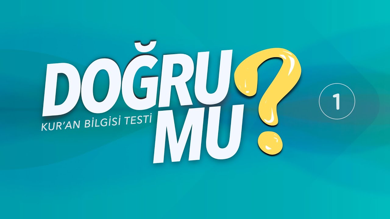 Kur'an Bilgisi Testi - Doğru Mu? - 01 - Mehmet Emin Yiğit