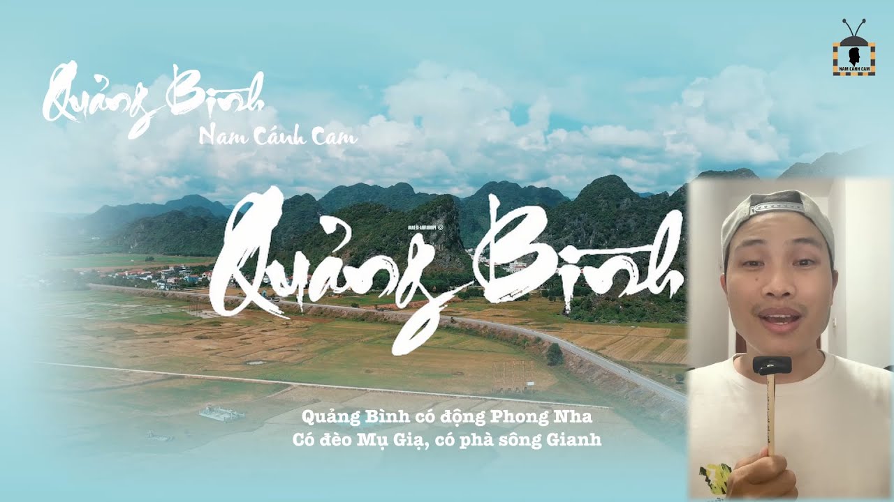 Thuyết minh về văn hoá, cảnh sắc và con người tỉnh Quảng Bình - Nam Cánh Cam