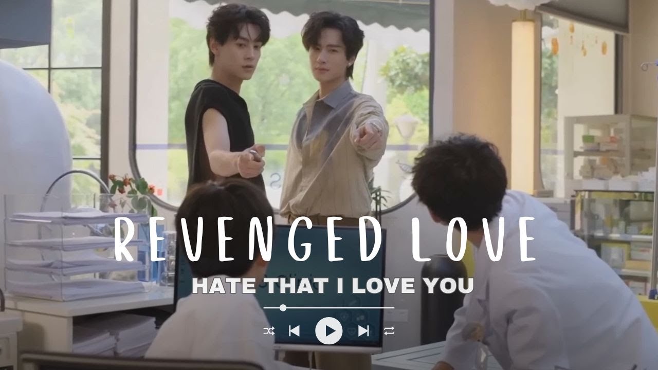 Revenged Love BL Series FMV | Hate That I Love You
