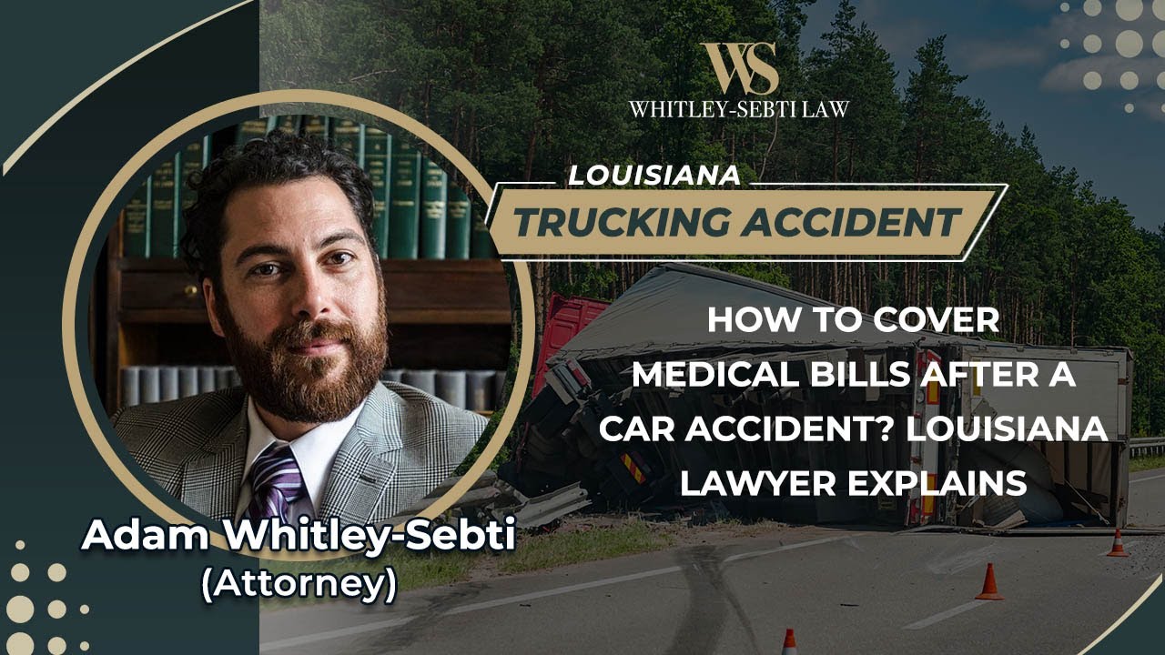 How To Cover Medical Bills After A Car Accident? Louisiana Lawyer Explains