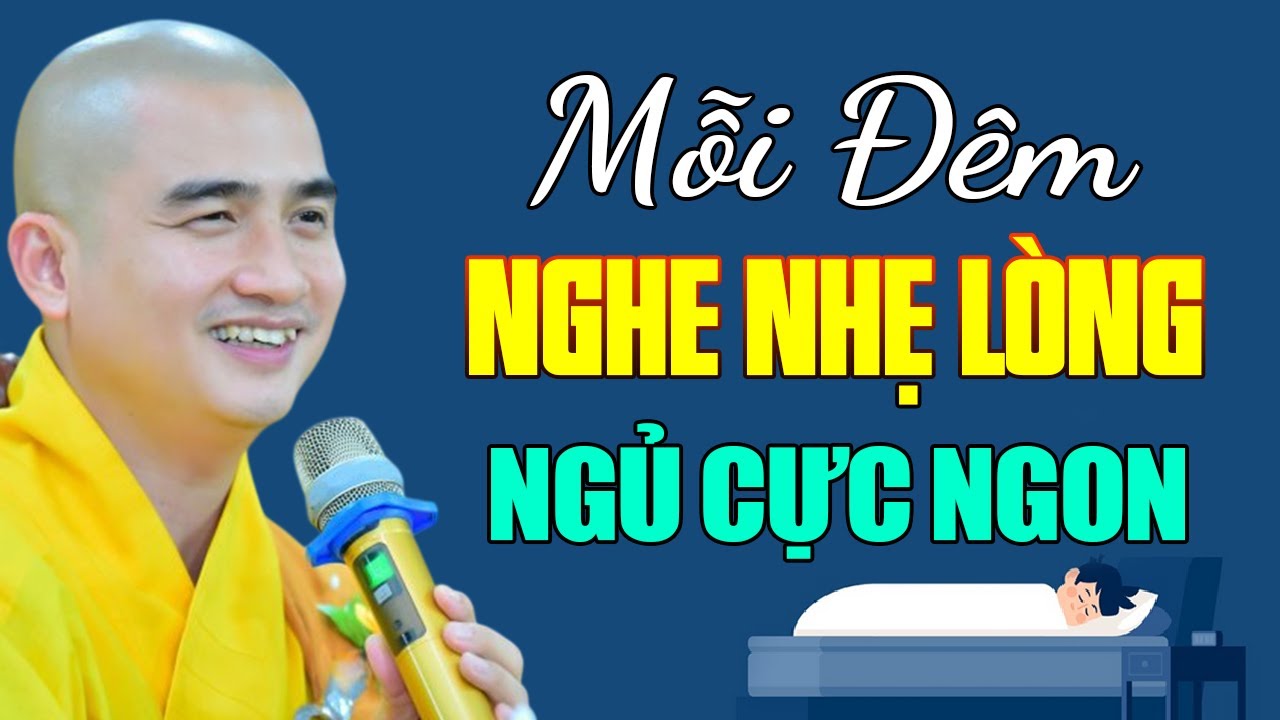 Mỗi Đêm Nghe Nhẹ Lòng Tiêu Tan Mọi Muộn Phiền Khổ Đau - Thầy Thích Minh Thiền