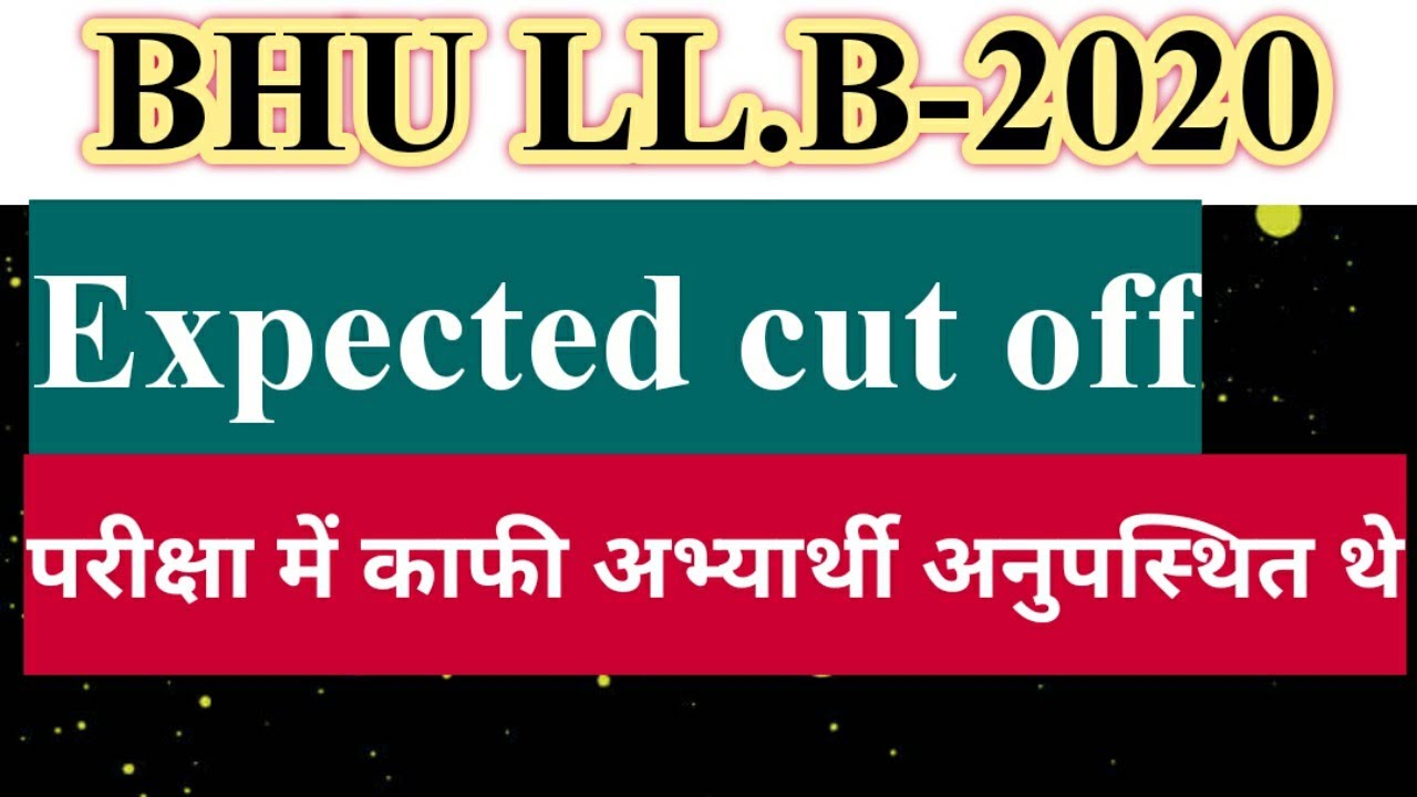 BHU LL.B-2020!!Expected cut off