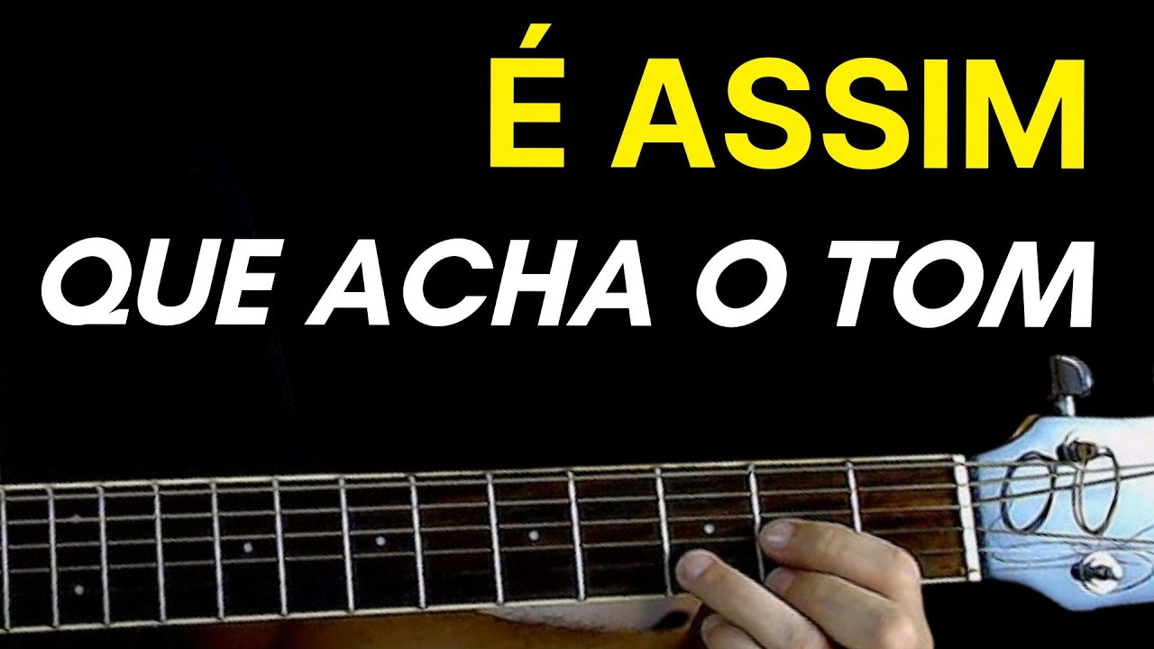 Como saber o TOM da música no violão | Fácil e Rápido | Campo Harmônico e OUVIDO | Maestro Marcony