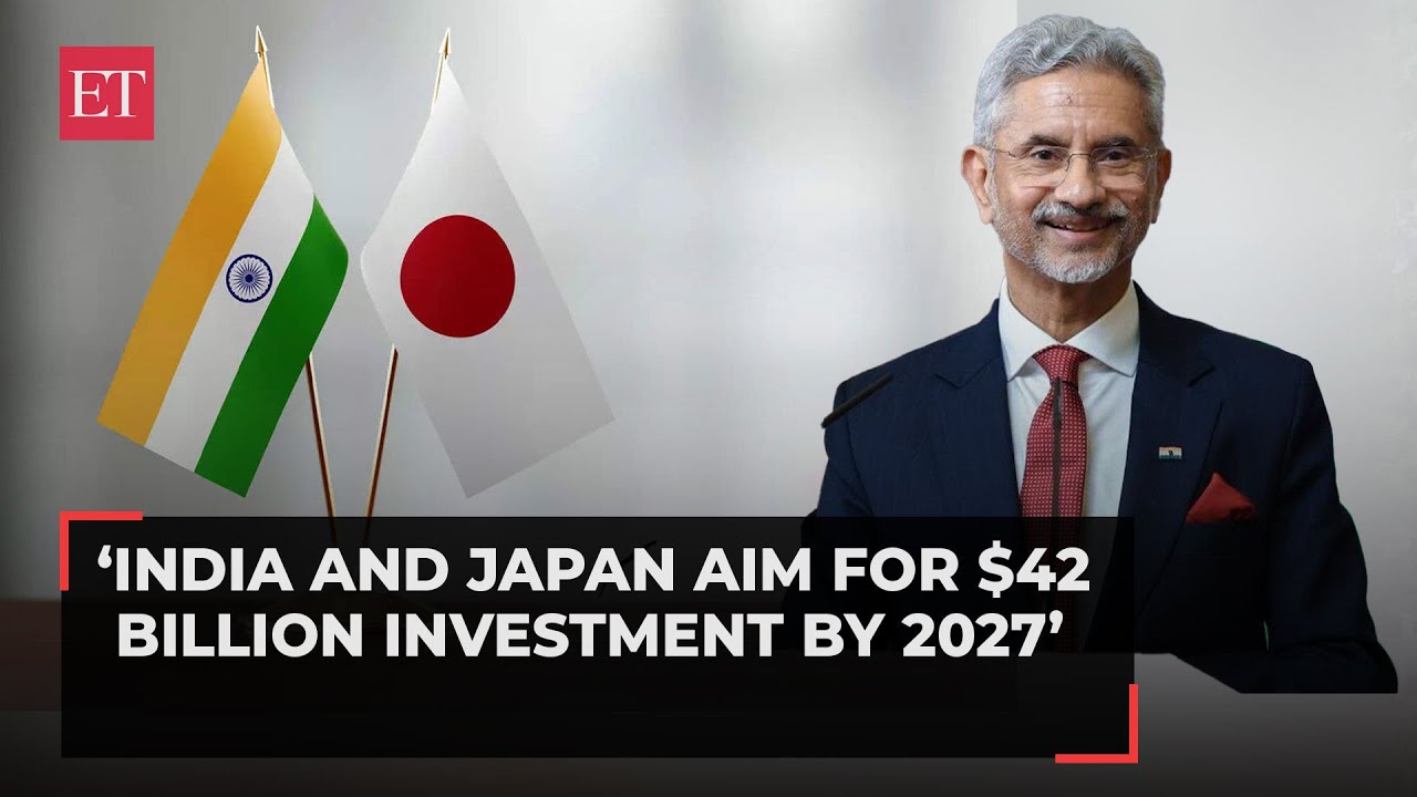 India and Japan aim for $42 billion investment by 2027, says EAM Jaishankar