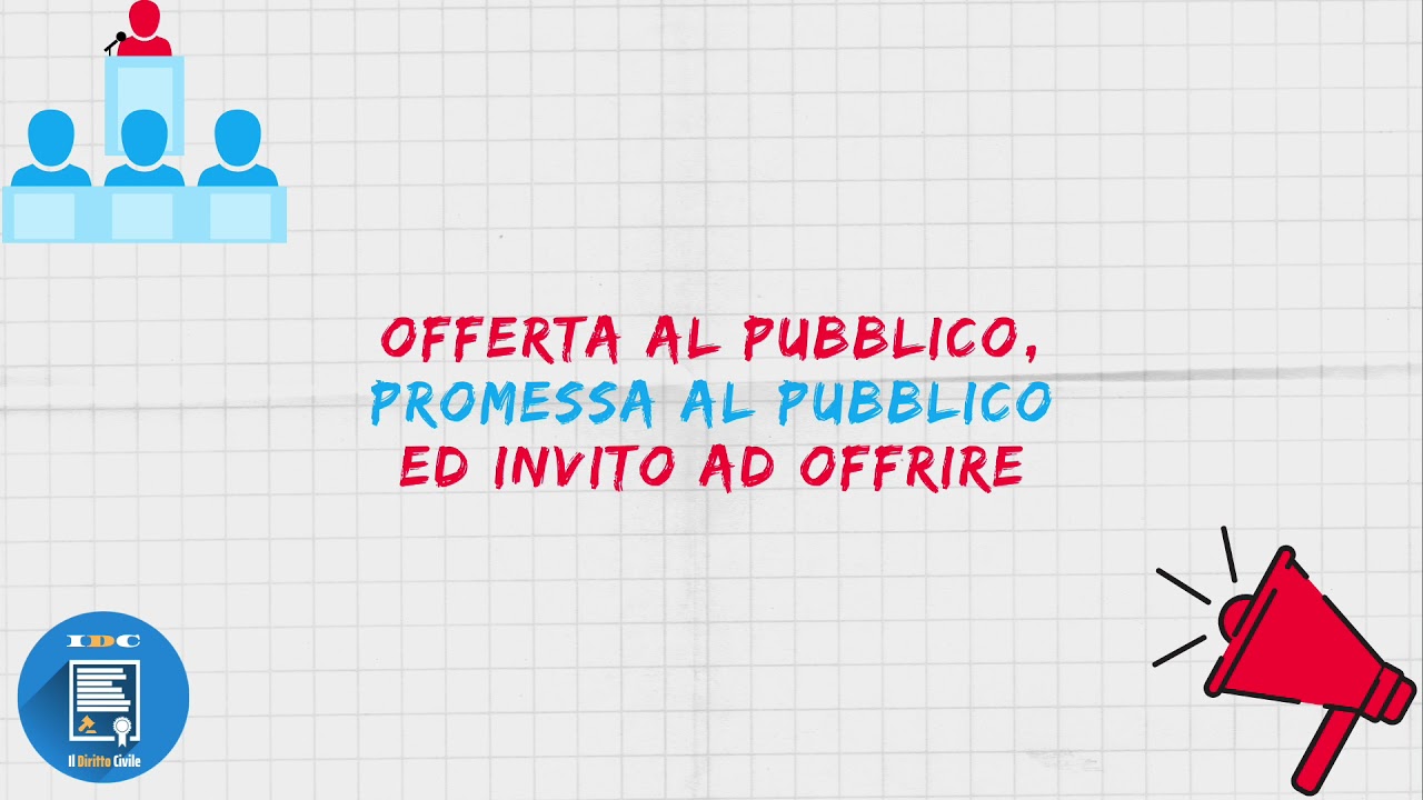L'offerta al pubblico, la promessa al pubblico e l'invito ad offrire [DiCA]
