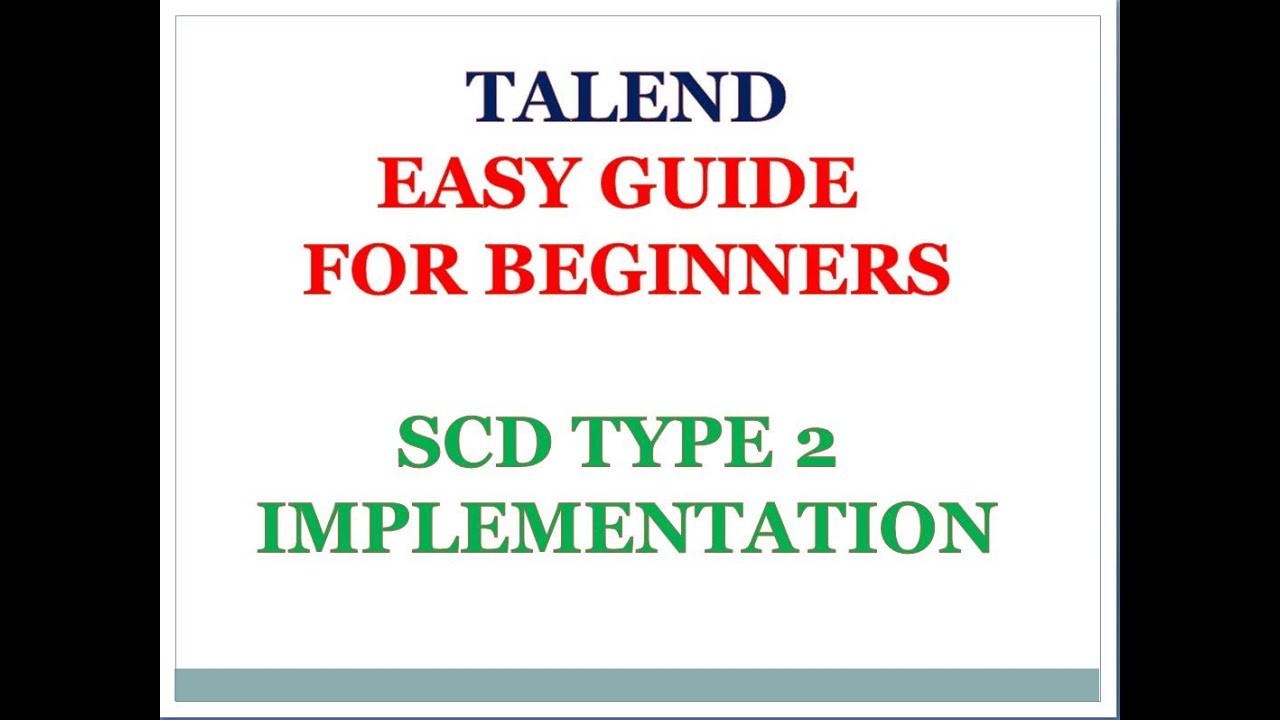 TALEND--EASY GUIDE FOR BEGINNER'S--IMPLEMENTATION OF SCD TYPE 2