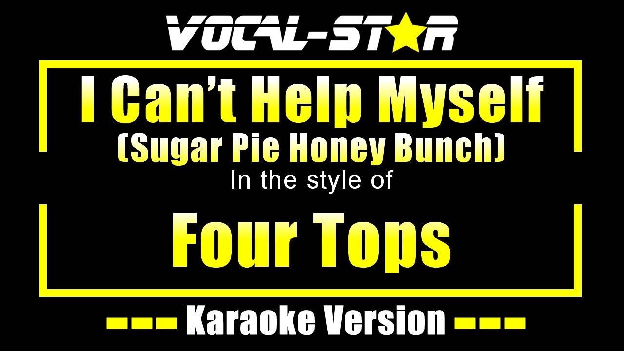 I Can't Help Myself (Sugar Pie Honey Bunch) Karaoke | Four Tops Karaoke Version