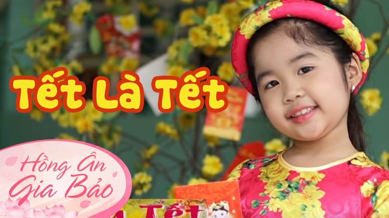 Tết Là Tết - Bé Hồng Ân nhạc xuân vui nhộn nhất (nhạc Tết 2020)