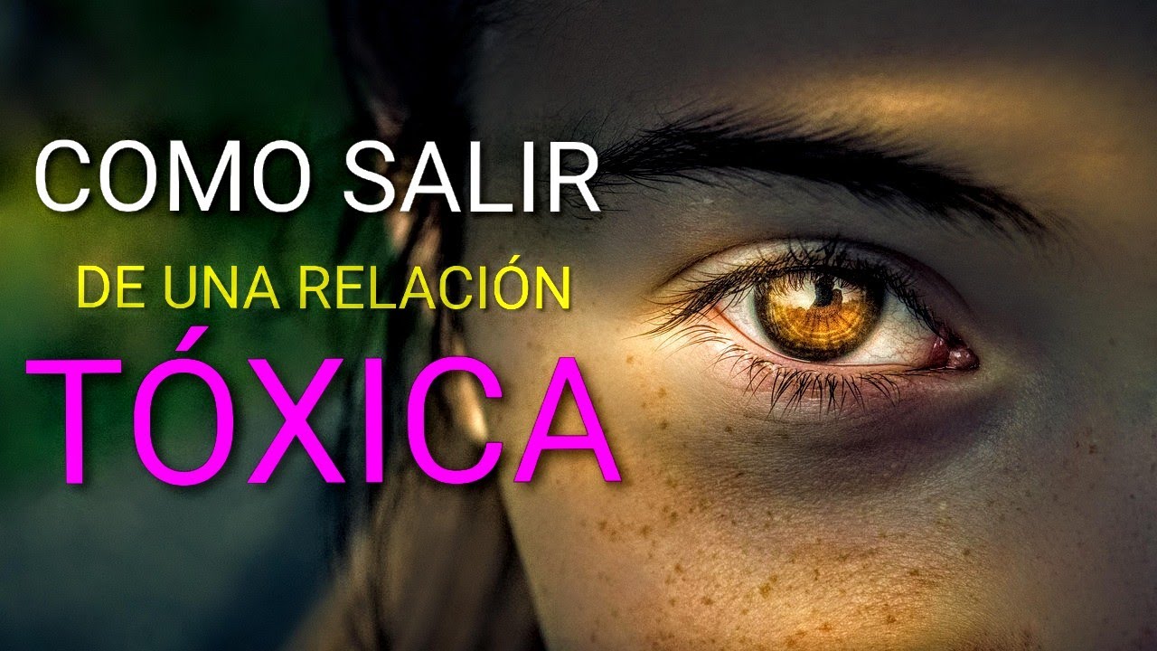 COMO SALIR DE UNA RELACIÓN TÓXICA
