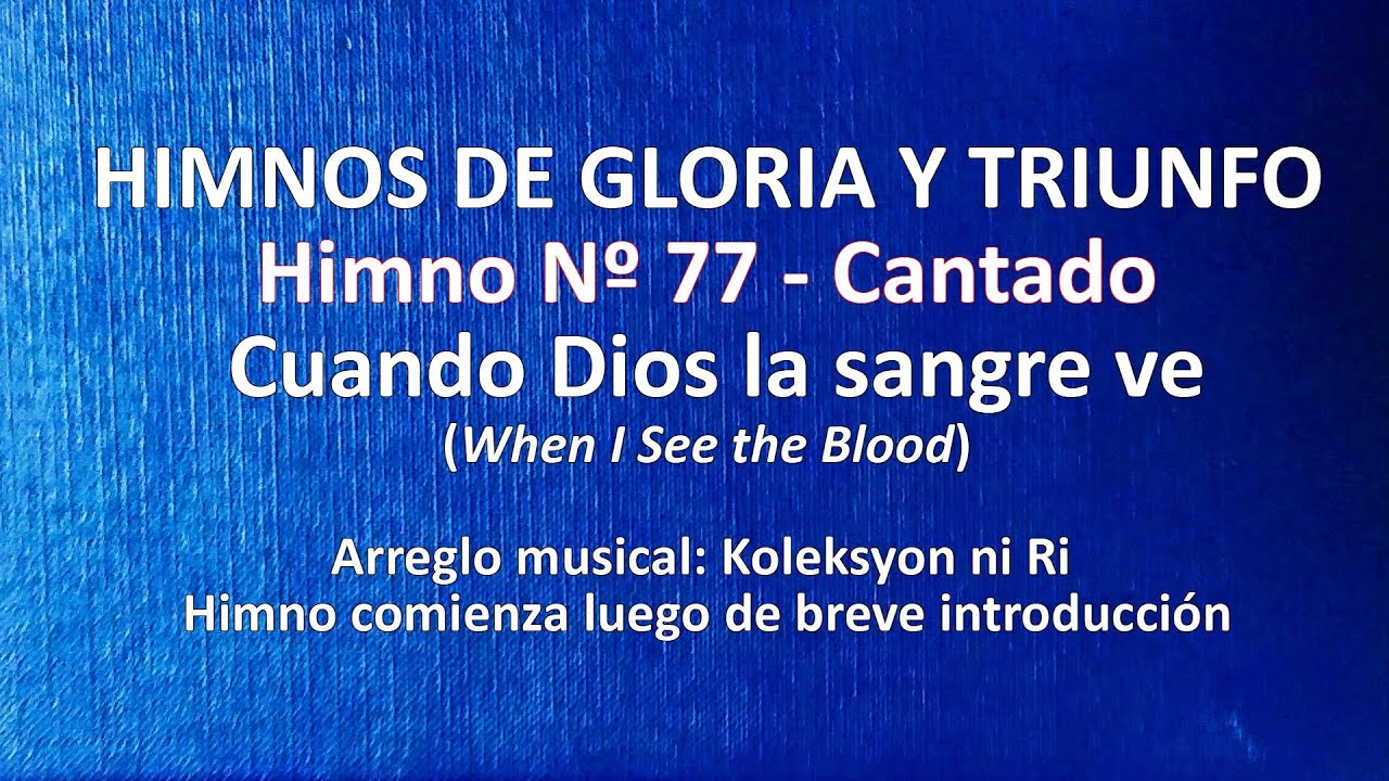 Himnos de Gloria Nº 77 - Cuando Dios la sangre ve