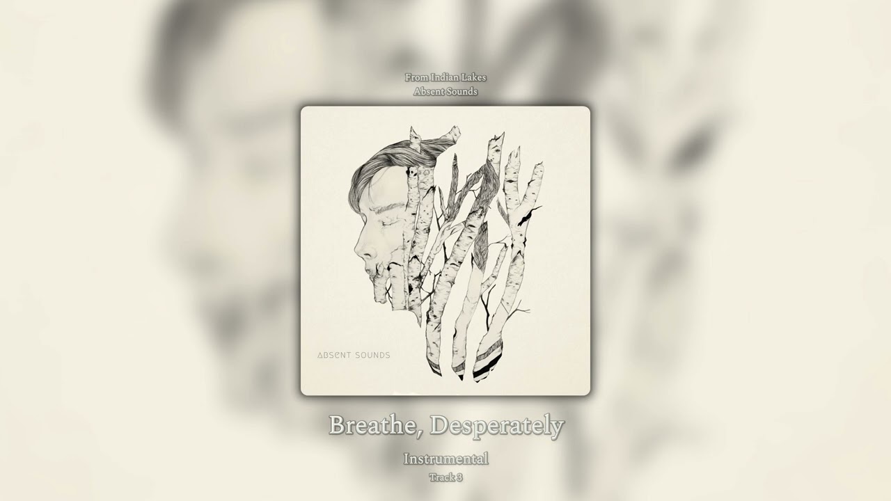 Breathe, Desperately (Instrumental) - From Indian Lakes