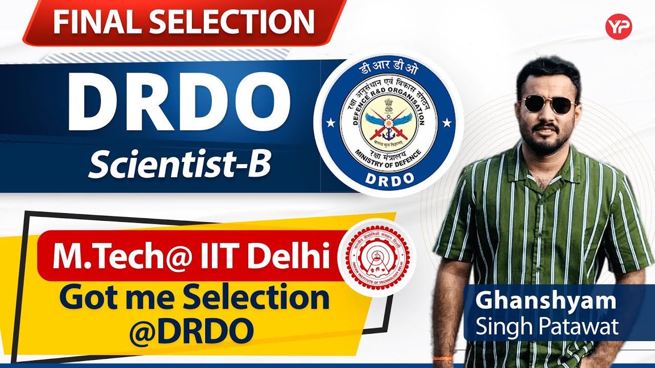 M.Tech @ IIT delhi got me Selection @DRDO | Ghanshyam Selected as a Scientist B in DRDO