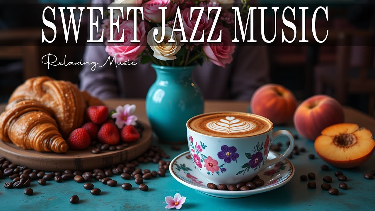 Sweet Jazz Music ☕ Bossa Nova background for  Happy Moods, Stress Relief and Holiday