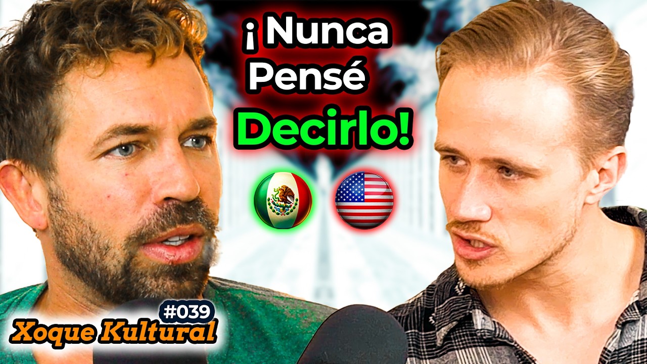 Gringo Mexicano Confiesa a MÉXICO lo que NADIE Dice  🇲🇽 🤯 🇺🇸 💥 @Ford Quarterman  Xoque Kultural #39
