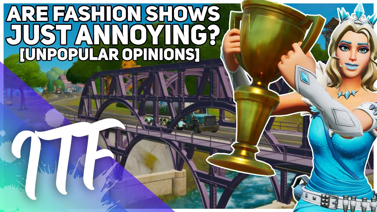 Are Fashion Shows Just Annoying? [Unpopular Opinions] (Fortnite Battle Royale)