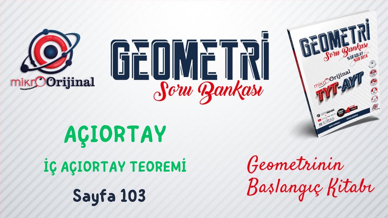 İÇ AÇIORTAY TEOREMİ | Açıortay | Mikro Orijinal Geometri Soru Bankası