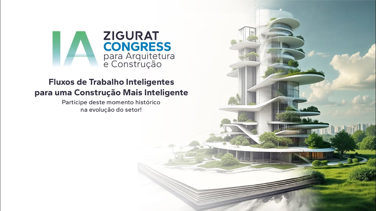 1º ZIGURAT CONGRESS: IA para Arquitetura e Construção