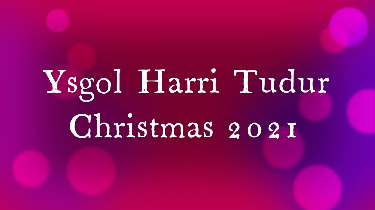 Ysgol Harri Tudur Christmas Concert 2021