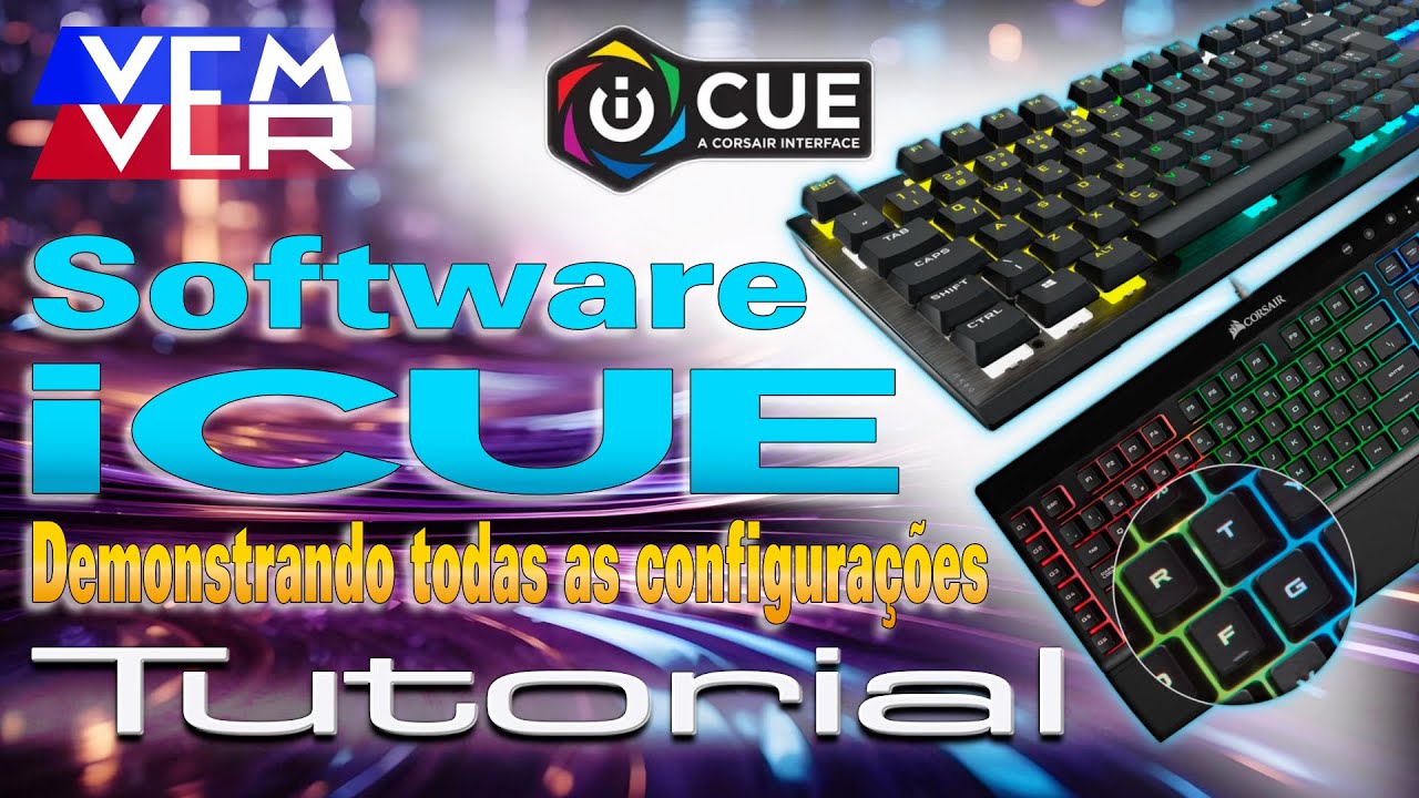 00061 - Tutorial do Software iCUE CORSAIR K55 RGB PRO e K60 RGB PRO