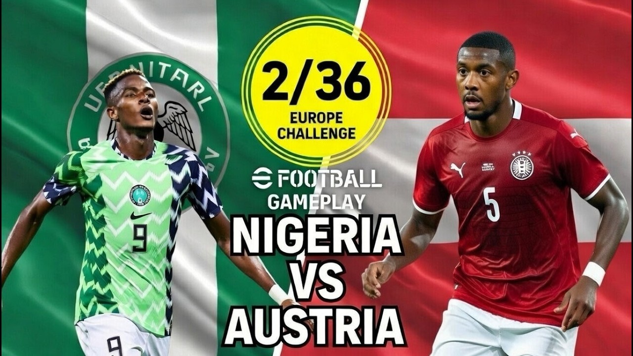 Nigeria Vs Austria | Europe Challenge Gameplay
