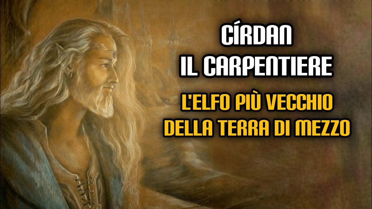 Círdan il Carpentiere, l'elfo più vecchio della Terra di Mezzo
