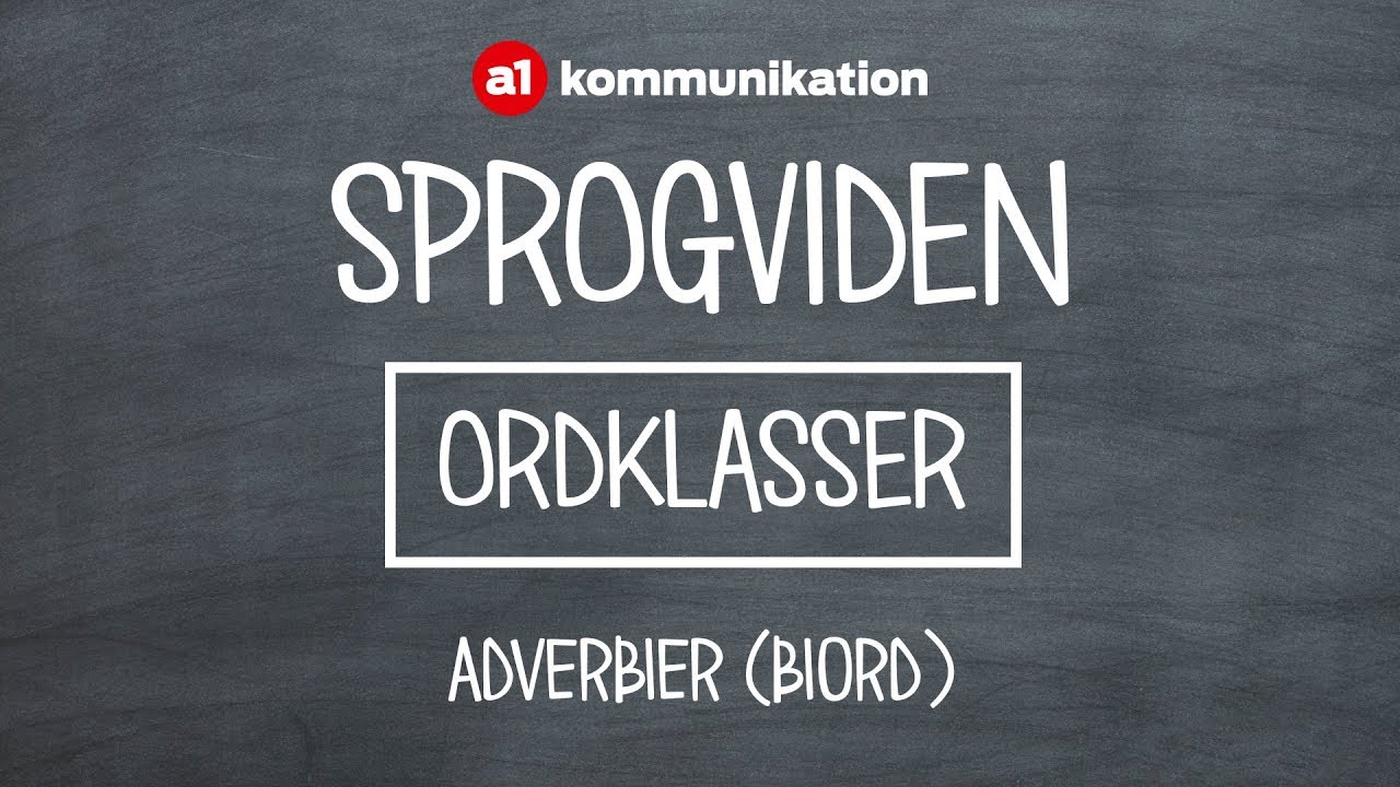 Grammatik: Adverbier (biord) - danske ordklasser