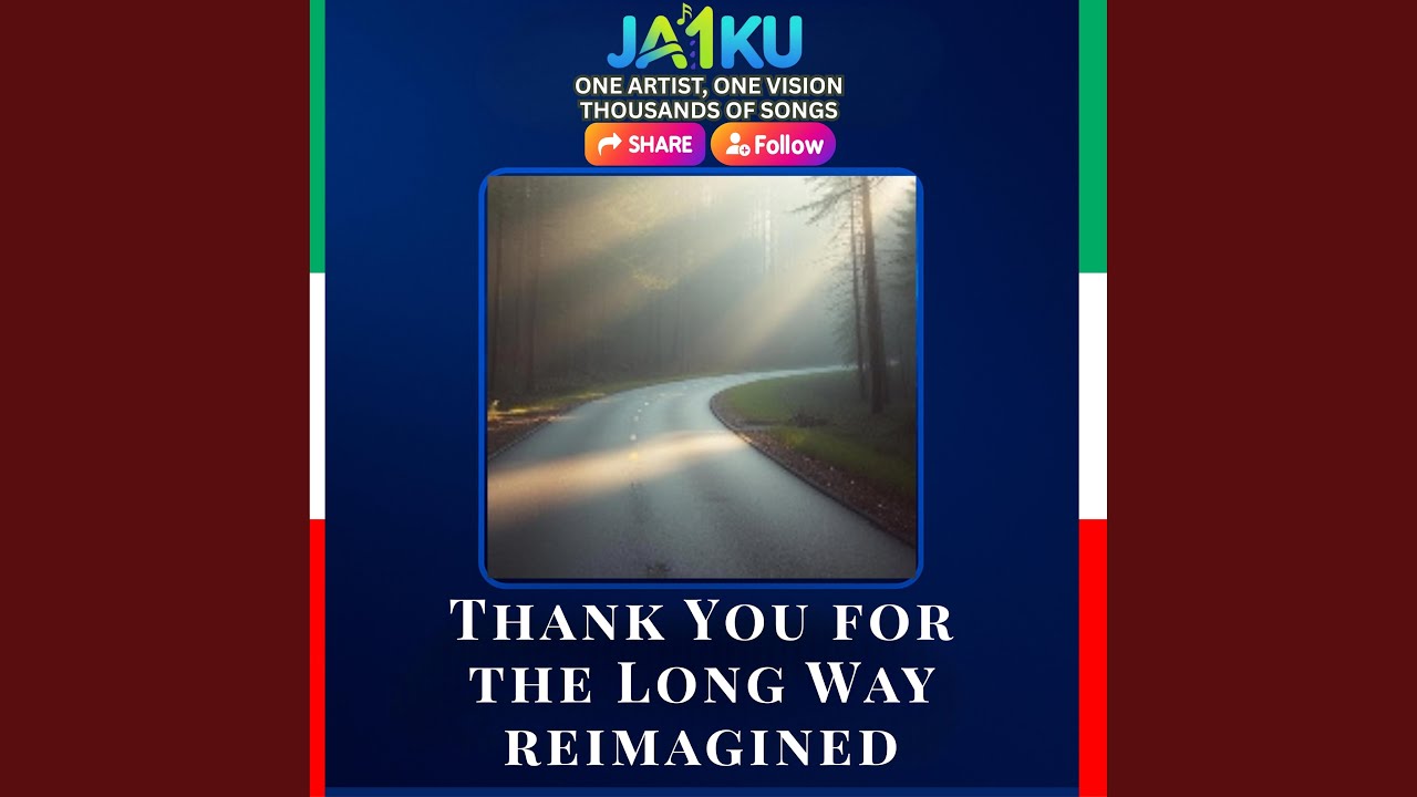 Thank You for the Long Way reimagined