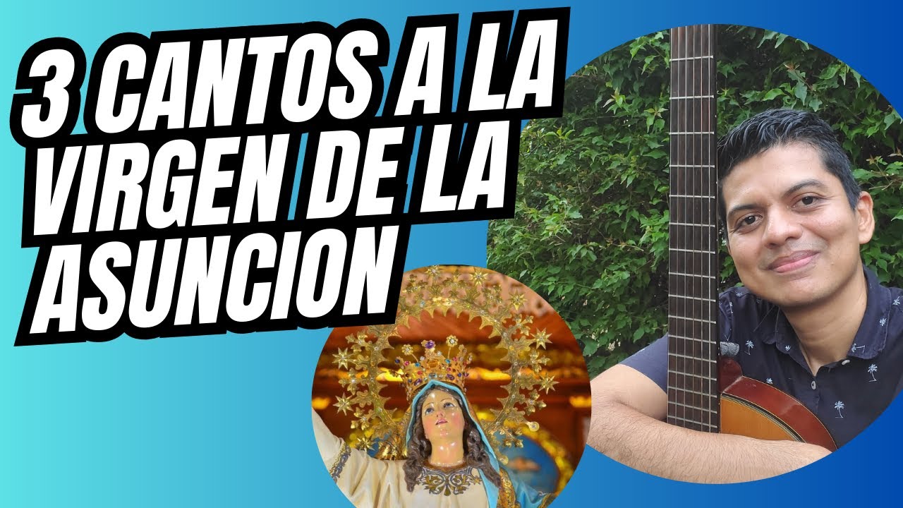 Tres Cantos en honor a la virgen de la Asunción (Letra y Acordes)