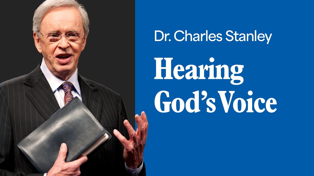 Hearing God's Voice – Dr. Charles Stanley