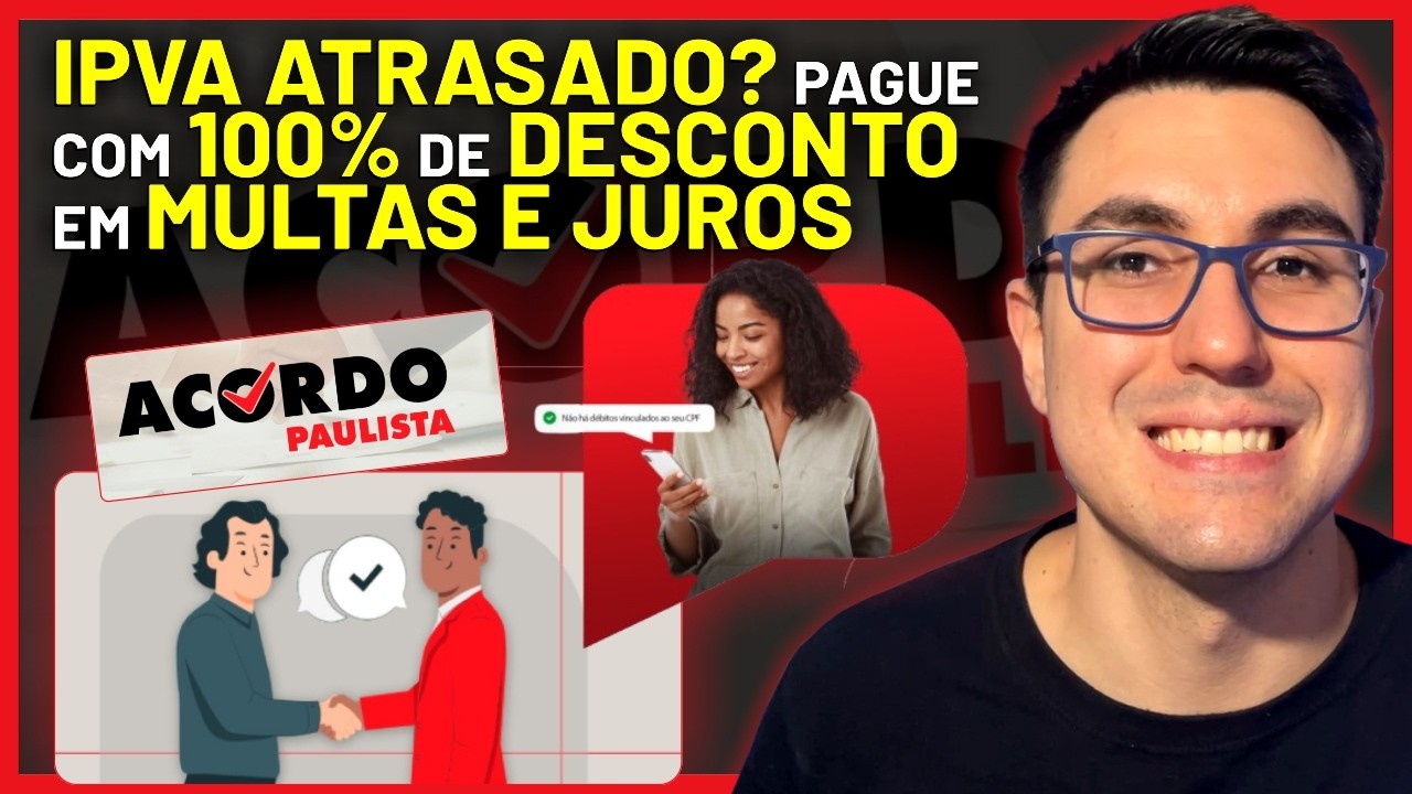 ACORDO PAULISTA | IPVA ATRASADO? REGULARIZE com at&eacute; 100% de DESCONTO! PASSO A PASSO 2024