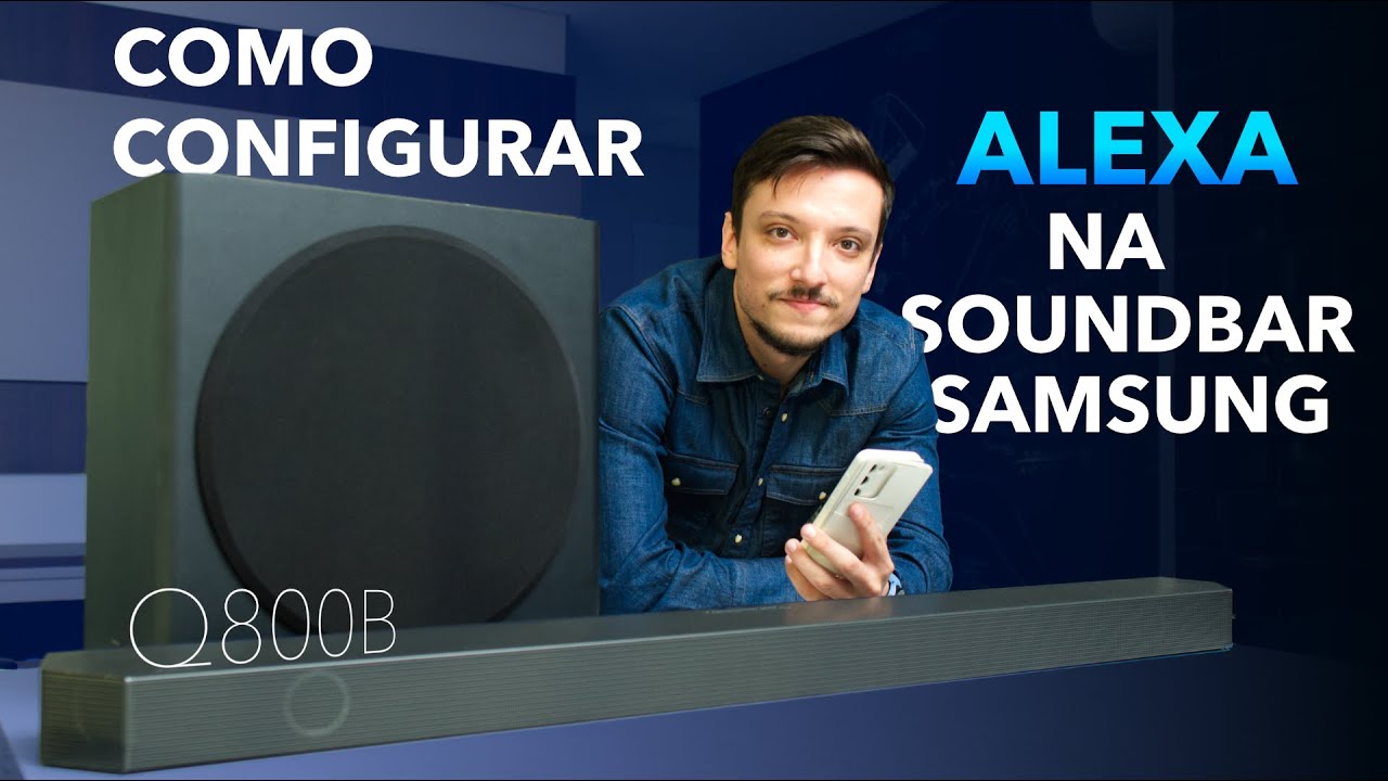 COMO CONFIGURAR ALEXA NA SOUNDBAR SAMSUNG | Comandos de Voz na Q800B