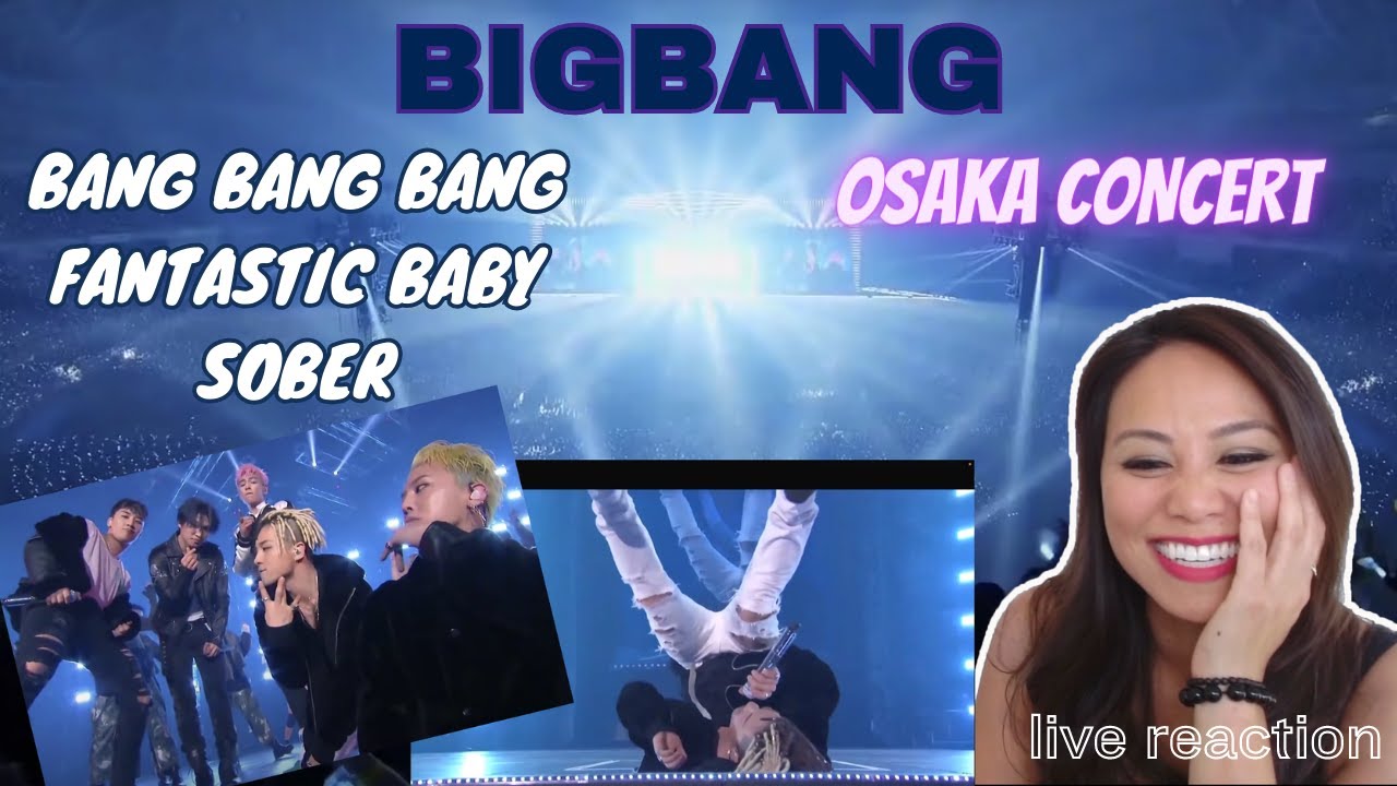 NEW VIP | BigBang OSAKA BANG BANG BANG-FANTASTIC BABY-SOBER | Live Reaction